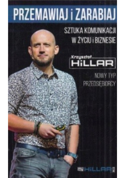Przemawiaj i zarabiaj sztuka komunikacji w życiu i biznesie