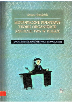 Historyczne podstawy teorii organizacji szkolnictwa w Polsce