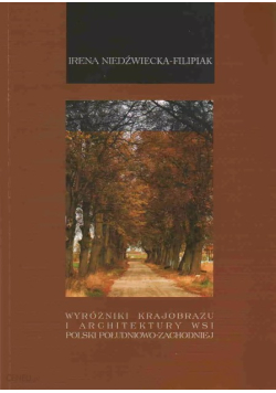 Wyróżniki krajobrazu i architektury wsi Polski Południowo Zachodniej