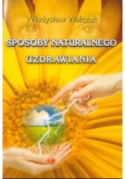 Sposoby naturalnego uzdrawiania