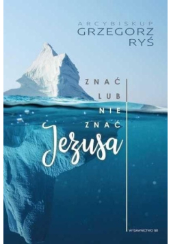 Znać lub nie znać Jezusa
