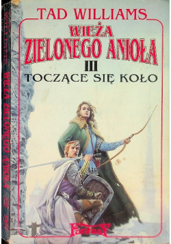 Wieża zielonego Anioła Tom III Toczące się koło