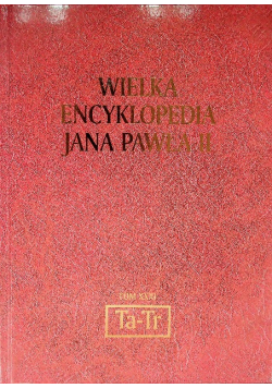 Wielka Encyklopedia Jana Pawła II tom XXXI Ta-Tr