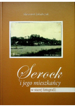 Serock i jego mieszkancy w starej fotografii