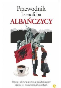 Przewodnik ksenofoba Albańczycy