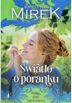 Willa pod kasztanem Tom 2 Światło o poranku