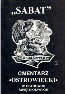 Sabat dla cmentarzy - cmentarz ostrowiecki Tom 2