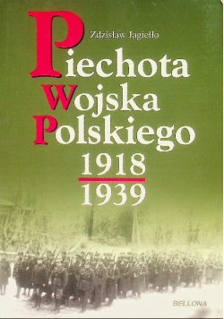 Piechota Wojska Polskiego 1918 - 1939