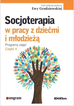 Socjoterapia w pracy z dziećmi i młodzieżą Część 4