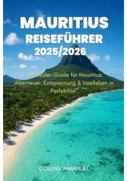 Mauritius Reisefuhrer 2025/2026