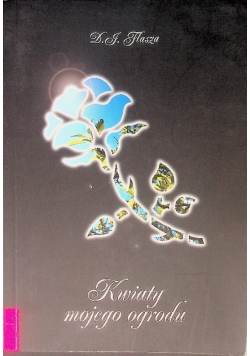 Kwiaty mojego ogrodu