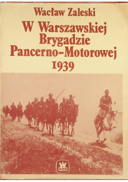W Warszawskiej Brygadzie Pancerno  Motorowej 1939