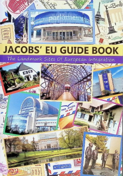 Jacobs' EU Guide Book: The Landmark Sites of European Integration