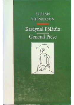 Kardynał Polatuo. Generał Piesc
