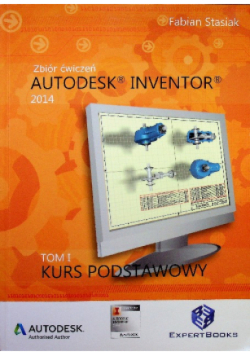 Autodesk Inventor Kurs podstawowy Tom I
