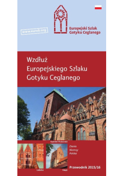 Wzdłuż Europejskiego Szlaku Gotyku Ceglanego