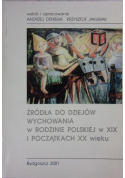 Źródła do dziejów wychowania w rodzinie polskiej