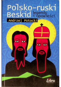 Polsko ruski Beskid  Legendy i opowieści