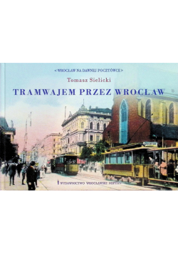Tramwajem przez Wrocław
