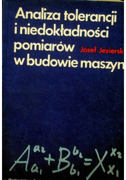 Analiza Tolerancji i niedokładności pomiarów w budowie maszyn