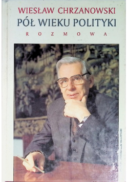 Pół wieku polityki rozmowa