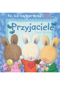To, co najbardziej lubię  Przyjaciele