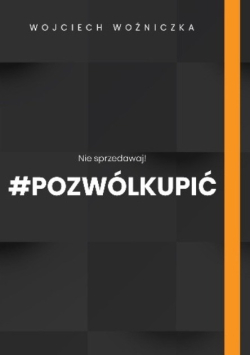 Nie sprzedawaj! #Pozwólkupić