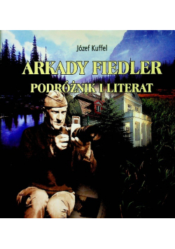 Arkady Fiedler podróżnik i literat