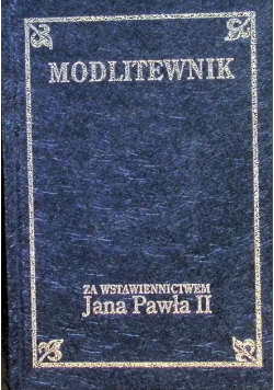 Modlitewnik za wstawiennictwem Jana Pawła II