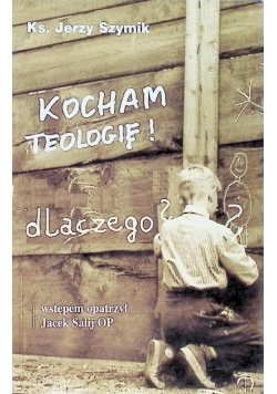 Kocham teologię Dlaczego