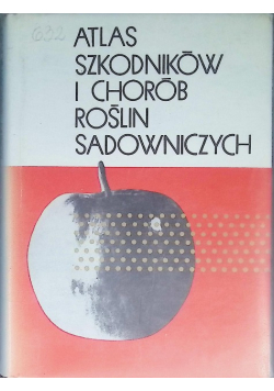 Atlas szkodników i chorób roślin sadowniczych