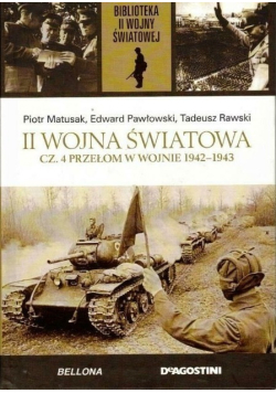 Biblioteka II Wojny Światowej Tom 34 II wojna światowa Część 4 Przełom w wojnie 1942 - 1943