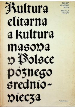 Kultura elitarna a kultura masowa w Polsce  późnego średniowiecza