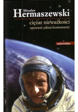 Ciężar nieważkości opowieść pilota kosmonauty
