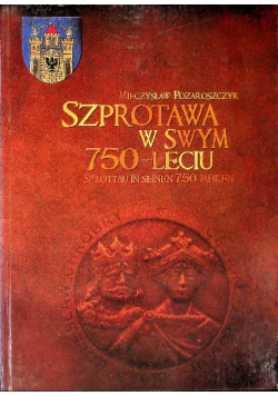 Szprotawa w swym 750 - leciu