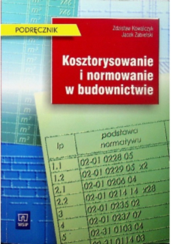Kosztorysowanie i normowanie w budownictwie Podręcznik