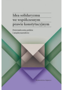 Idea solidaryzmu we współczesnym prawie konstytucyjnym