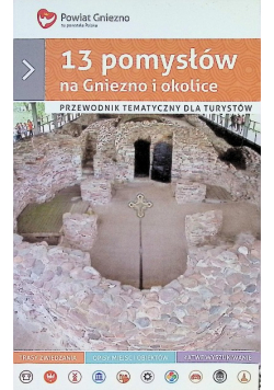 13 pomysłów na Gniezno i okolice