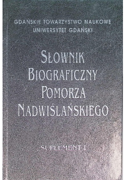 Słownik biograficzny Pomorza Nadwiślańskiego. Tom 1