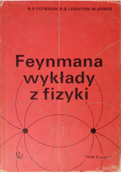 Feynmana wykłady z fizyki Tom II Część I