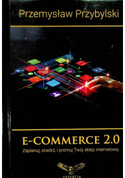 E-Commerce 2.0 – podwój zysk Twojego sklepu. Zacznij biznes online od zera