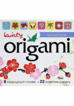 Origami. Składam kwiaty
