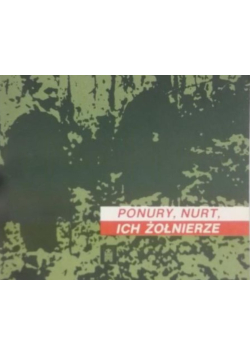 Ponury, Nurt, Ich żołnierze