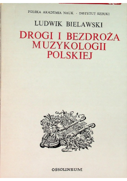 Drogi i bezdroża muzykologii Polskiej