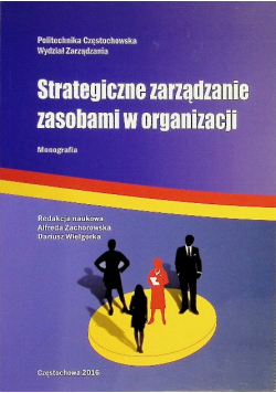 Strategiczne Zarządzanie Zasobami W Organizacji - Monografia