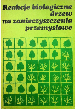 Reakcje biologiczne drzew na zanieczyszczenia przemysłowe