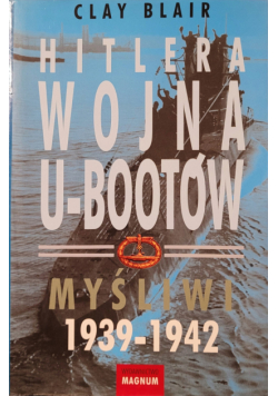 Hitlera wojna u - bootów Myśliwi 1939 - 1942