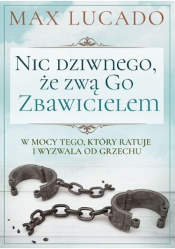Nic dziwnego że zwą Go Zbawicielem