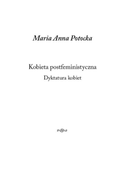 Kobieta postfeministyczna Dyktatura kobiet