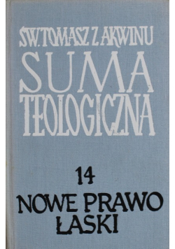 Suma teologiczna Tom 14 Nowe Prawo i Łaska